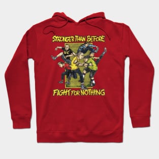 Stronger than before fight for nothing Hoodie